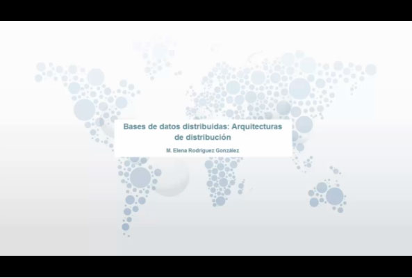 V�deo. Bases de datos distribuidas: arquitecturas de distribuci�n